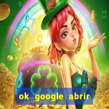 ok google abrir jogo de c****